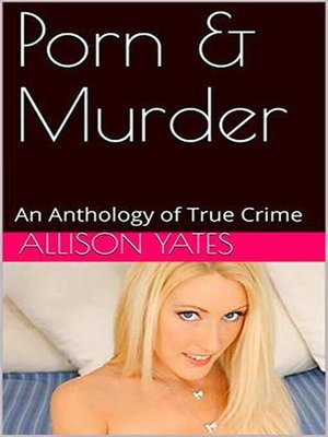 cover image of Porn & Murder an Anthology of True Crime